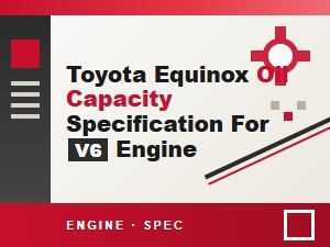 Toyota Equinox V6 Engine Oil Capacity Specification