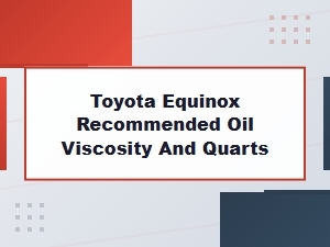 Choosing Oil for Your Toyota Equinox Engine