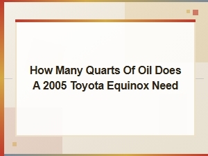 The Required Oil Capacity for a Toyota Equinox