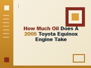 Toyota Equinox Engine Oil Capacity and Recommendations