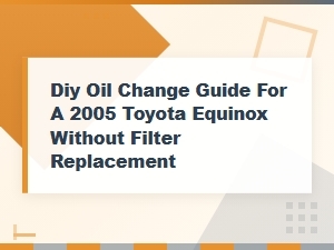 Diy Oil Change Guide for a Toyota Equinox
