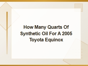 A Guide to Synthetic Oil Capacity for the Toyota Equinox